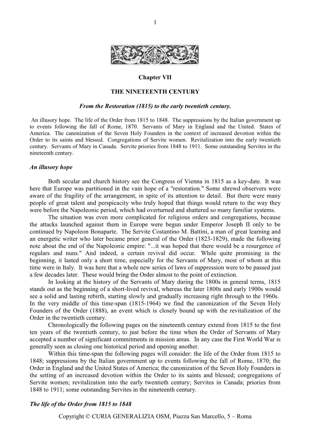 1 Copyright © CURIA GENERALIZIA OSM, Piazza San Marcello, 5 – Roma Chapter VII the NINETEENTH CENTURY from the Restoration (1