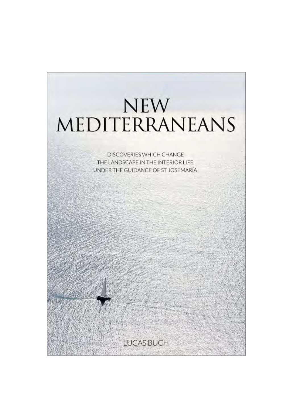 New Mediterraneans Discoveries Which Change the Landscape in the Interior Life, Under the Guidance of St Josemaría