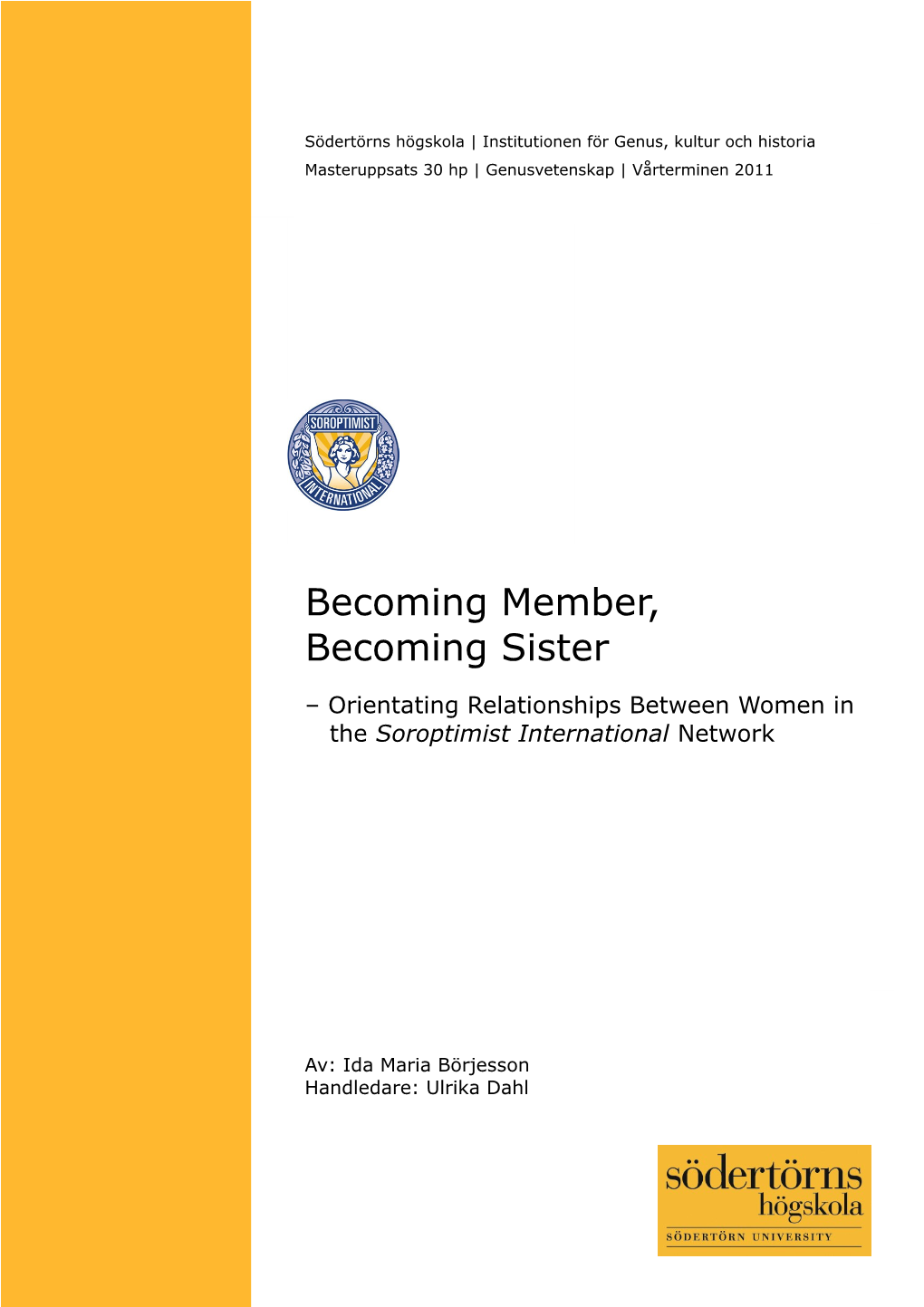 Becoming Member, Becoming Sister