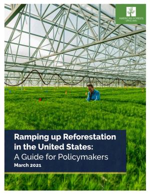 Ramping up Reforestation in the United States: a Guide for Policymakers March 2021 Cover Photo: CDC Photography / American Forests