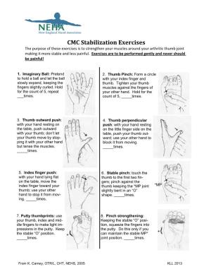CMC Stabilization Exercises the Purpose of These Exercises Is to Strengthen Your Muscles Around Your Arthritic Thumb Joint Making It More Stable and Less Painful