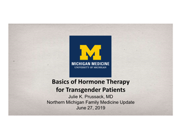 Basics of Hormone Therapy for Transgender Patients Julie K