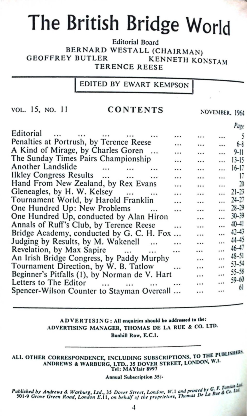 The British Bridge World Editorial Board BERNARD WESTALL (CHAIRMAN) GEOFFREY BUTLER KENNETH KONSTAM TERENCE REESE