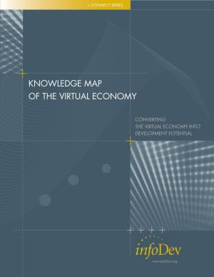 KNOWLEDGE MAP of the VIRTUAL ECONOMY Knowledge Map of the Virtual Economy