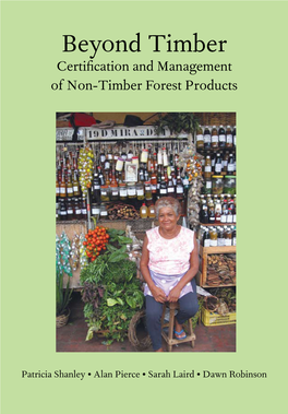 Beyond Timber Certification and Management of Non-Timber Forest Products