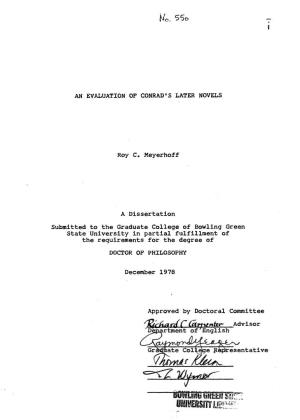 5 No, 55O an EVALUATION of CONRAD's LATER NOVELS Roy C. Meyerhoff a Dissertation Submitted to the Graduate College of Bowling