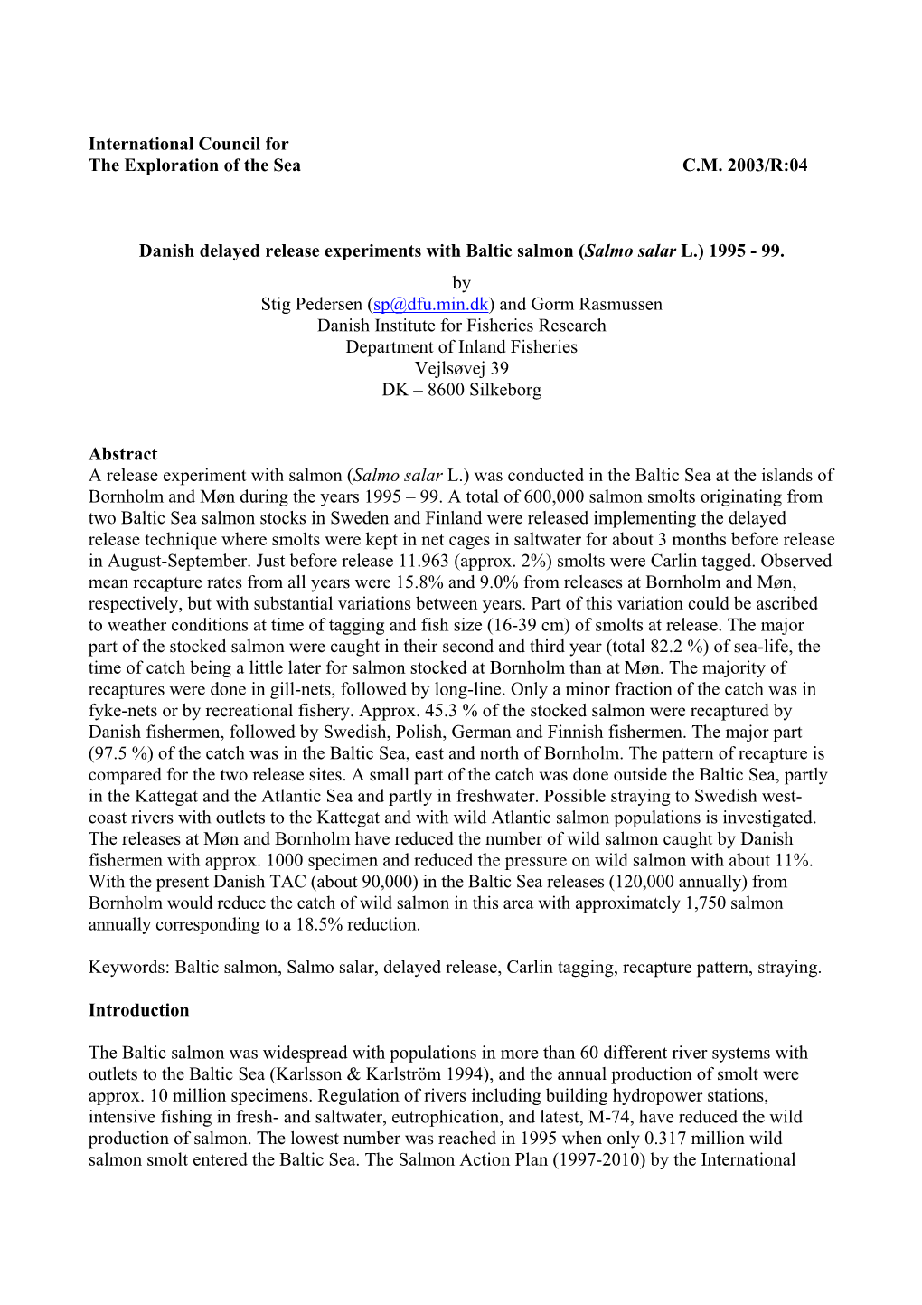 Danish Delayed Release Experiments with Baltic Salmon (Salmo Salar L.) 1995 - 99