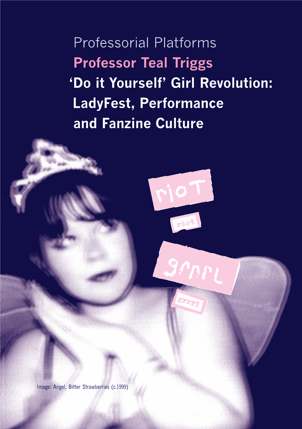 Girl Revolution: Ladyfest, Performance and Fanzine Culture