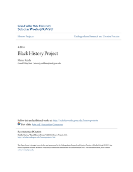 Black History Project Marisa Riddle Grand Valley State University, Riddlem@Mail.Gvsu.Edu