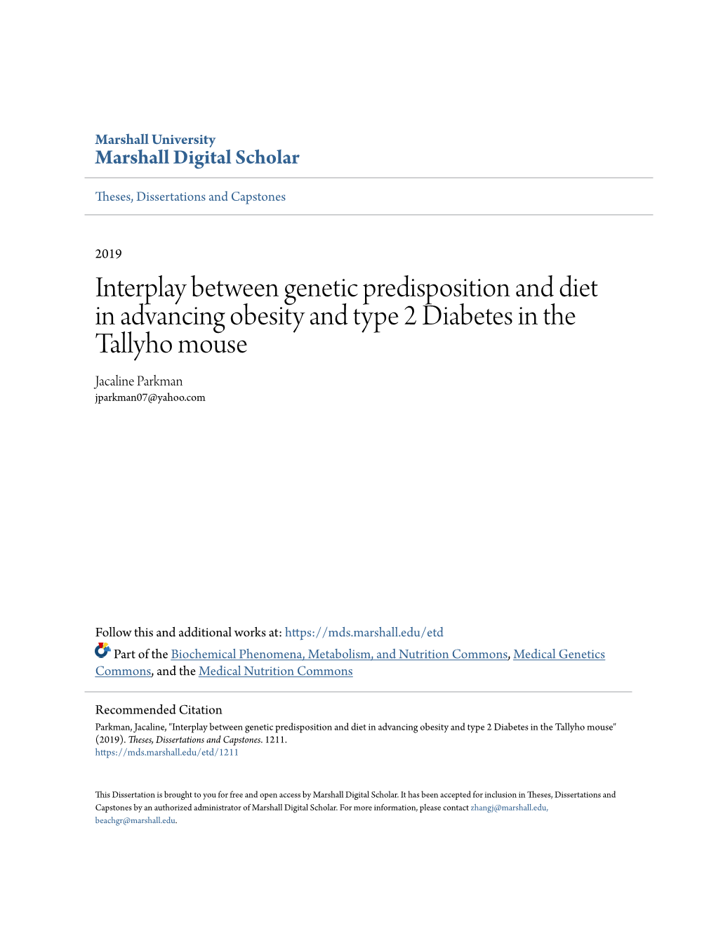 Interplay Between Genetic Predisposition and Diet in Advancing Obesity and Type 2 Diabetes in the Tallyho Mouse Jacaline Parkman Jparkman07@Yahoo.Com