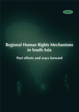 Regional Human Rights Mechanism in South Asia Copyright: Asian Forum for Human Rights and Development (FORUM-ASIA), 2021