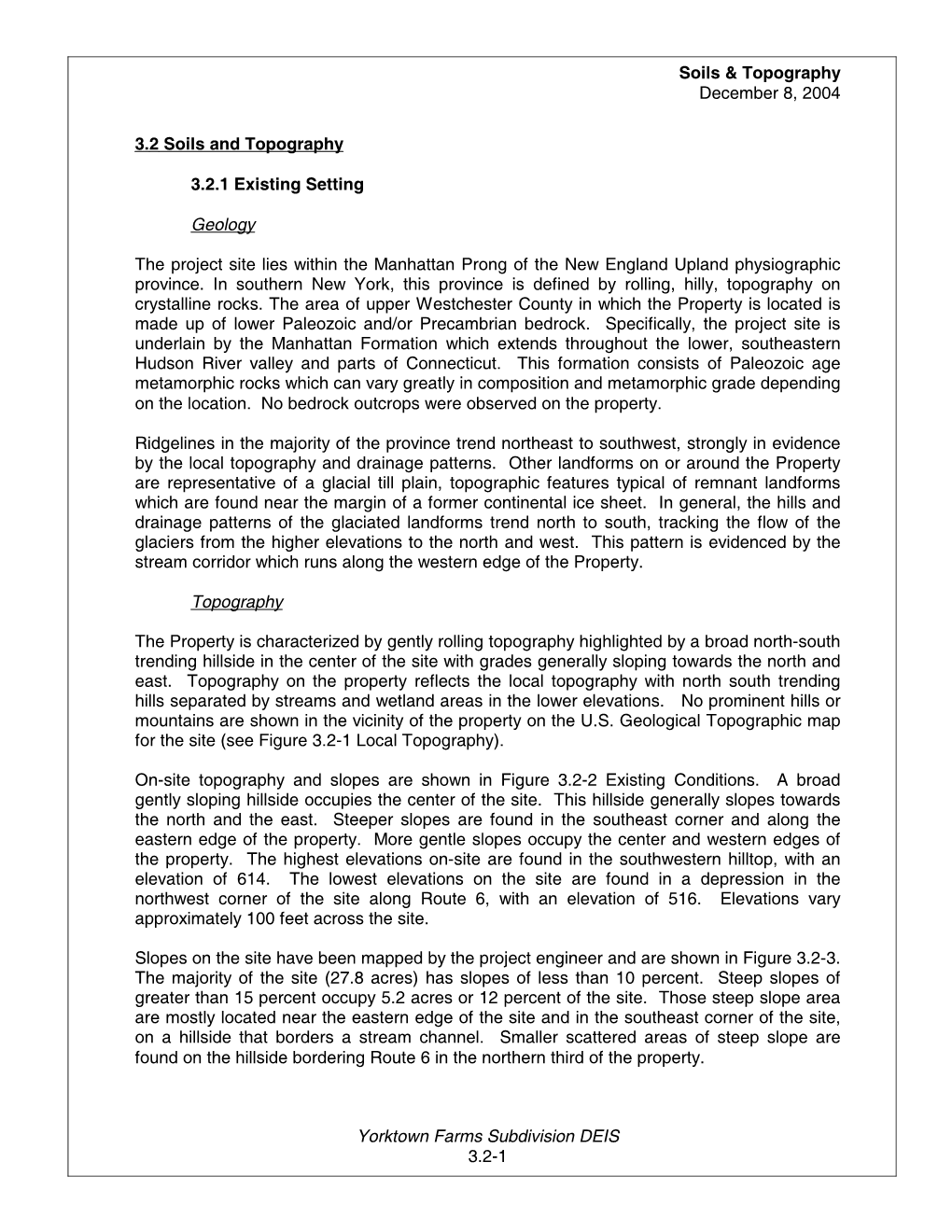 3.2 Soils and Topography 3.2.1 Existing Setting Geology The