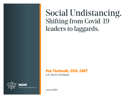Social Undistancing. Shifting from Covid-19 Leaders to Laggards