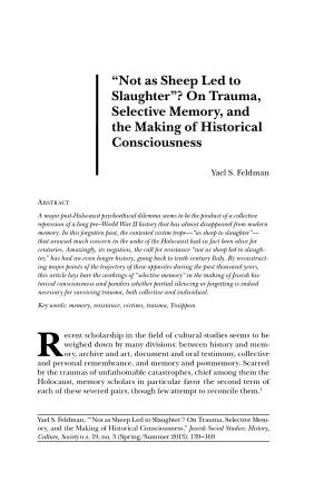 “Not As Sheep Led to Slaughter”? on Trauma, Selective Memory, and the Making of Historical Consciousness