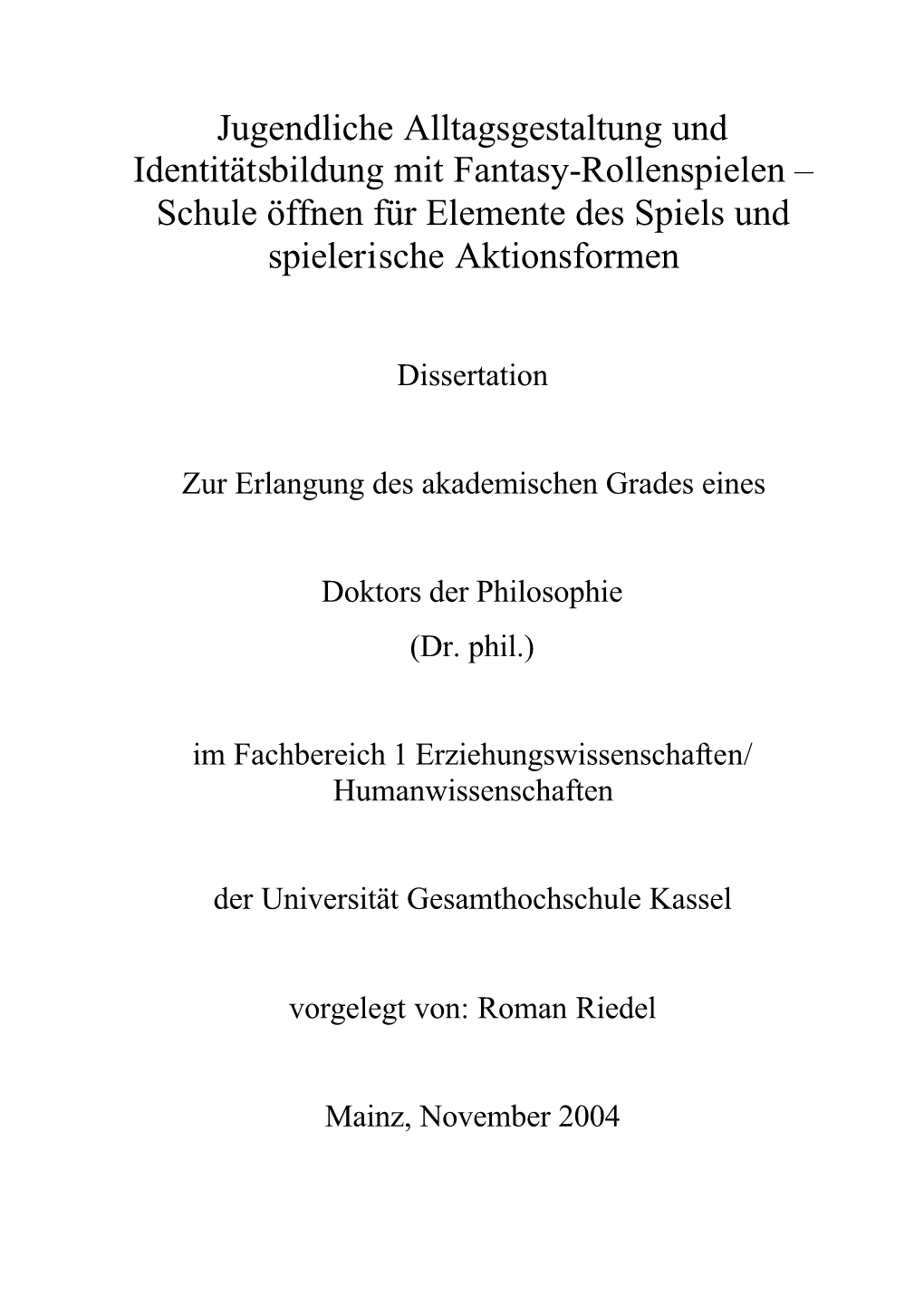 Jugendliche Alltagsgestaltung Und Identitätsbildung Mit Fantasy-Rollenspielen – Schule Öffnen Für Elemente Des Spiels Und Spielerische Aktionsformen