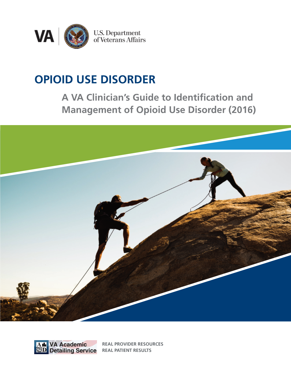 OPIOID USE DISORDER a VA Clinician’S Guide to Identification and Management of Opioid Use Disorder (2016)