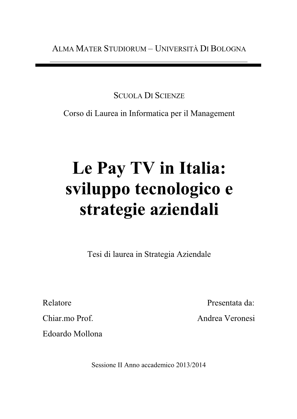 Le Pay TV in Italia: Sviluppo Tecnologico E Strategie Aziendali