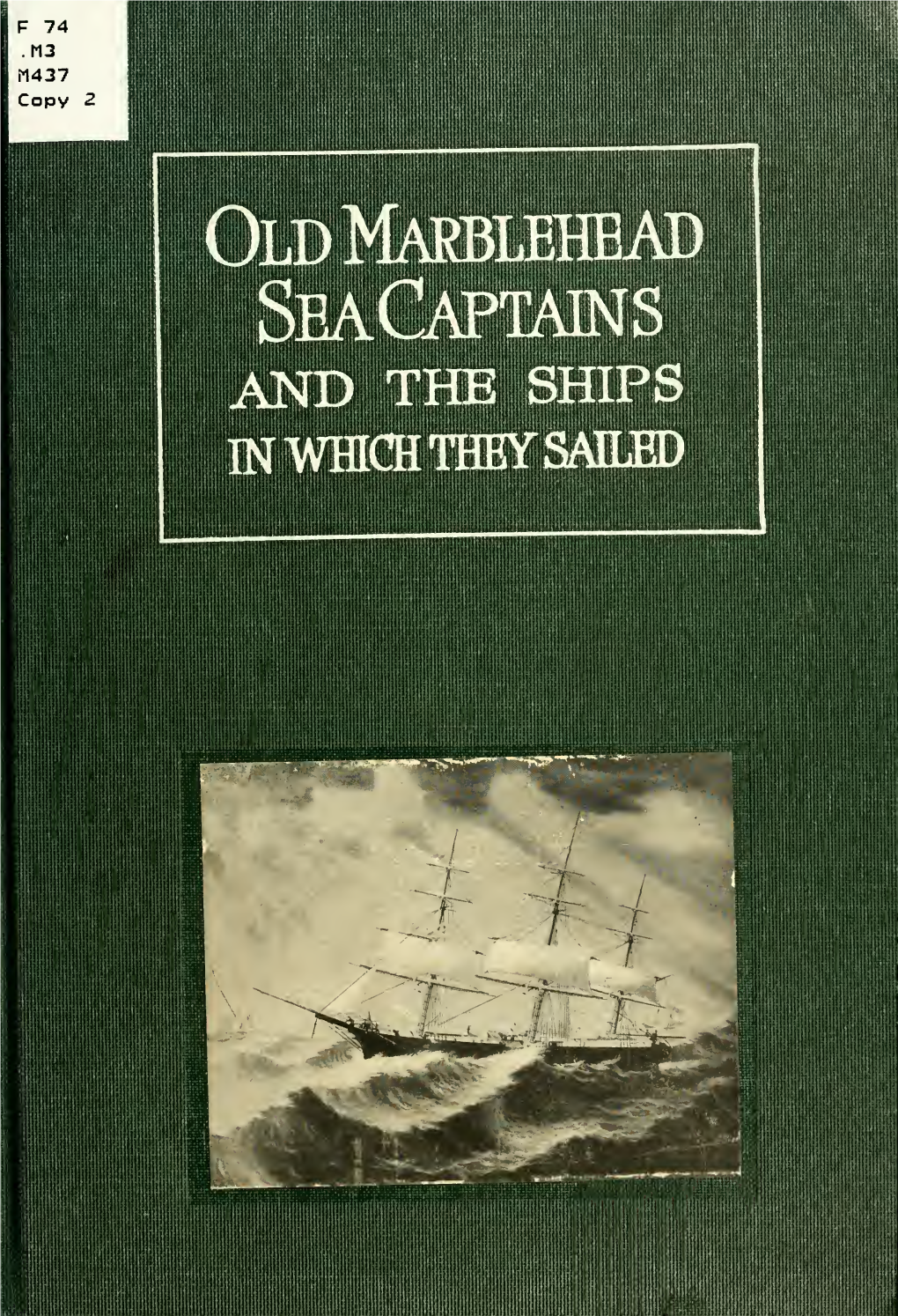 Old Marblehead Sea Captains and the Ships in Which They Sailed