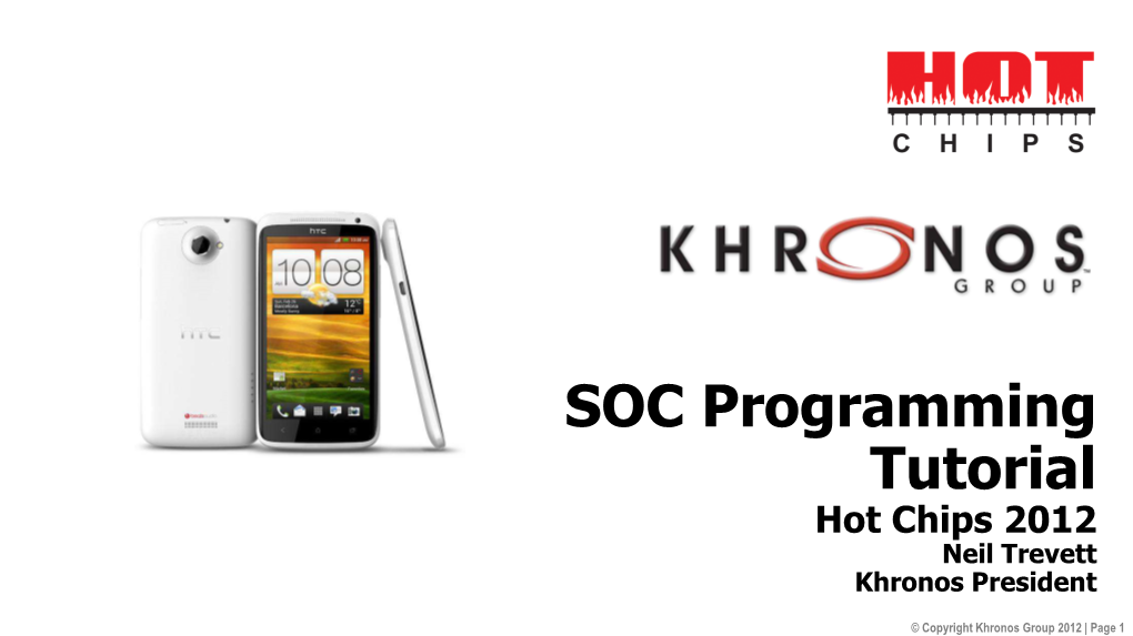 SOC Programming Tutorial Hot Chips 2012 Neil Trevett Khronos President