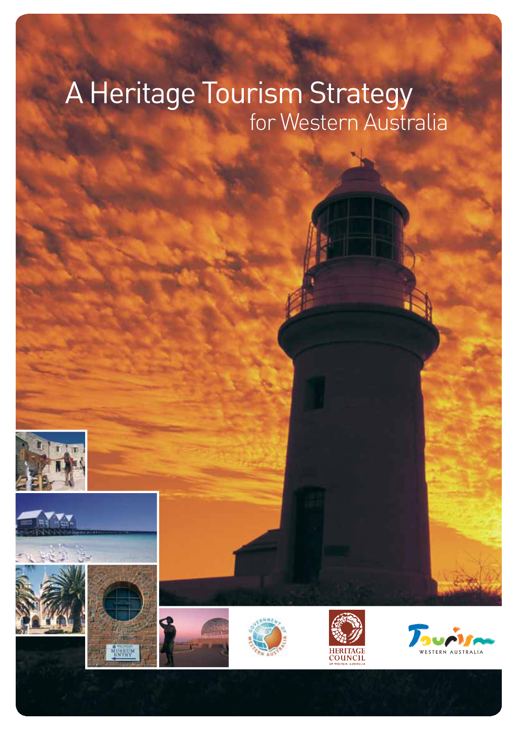 A Heritage Tourism Strategy for Western Australia a Heritage Tourism Strategy for Western Australia