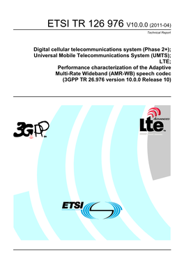UMTS); LTE; Performance Characterization of the Adaptive Multi-Rate Wideband (AMR-WB) Speech Codec (3GPP TR 26.976 Version 10.0.0 Release 10)