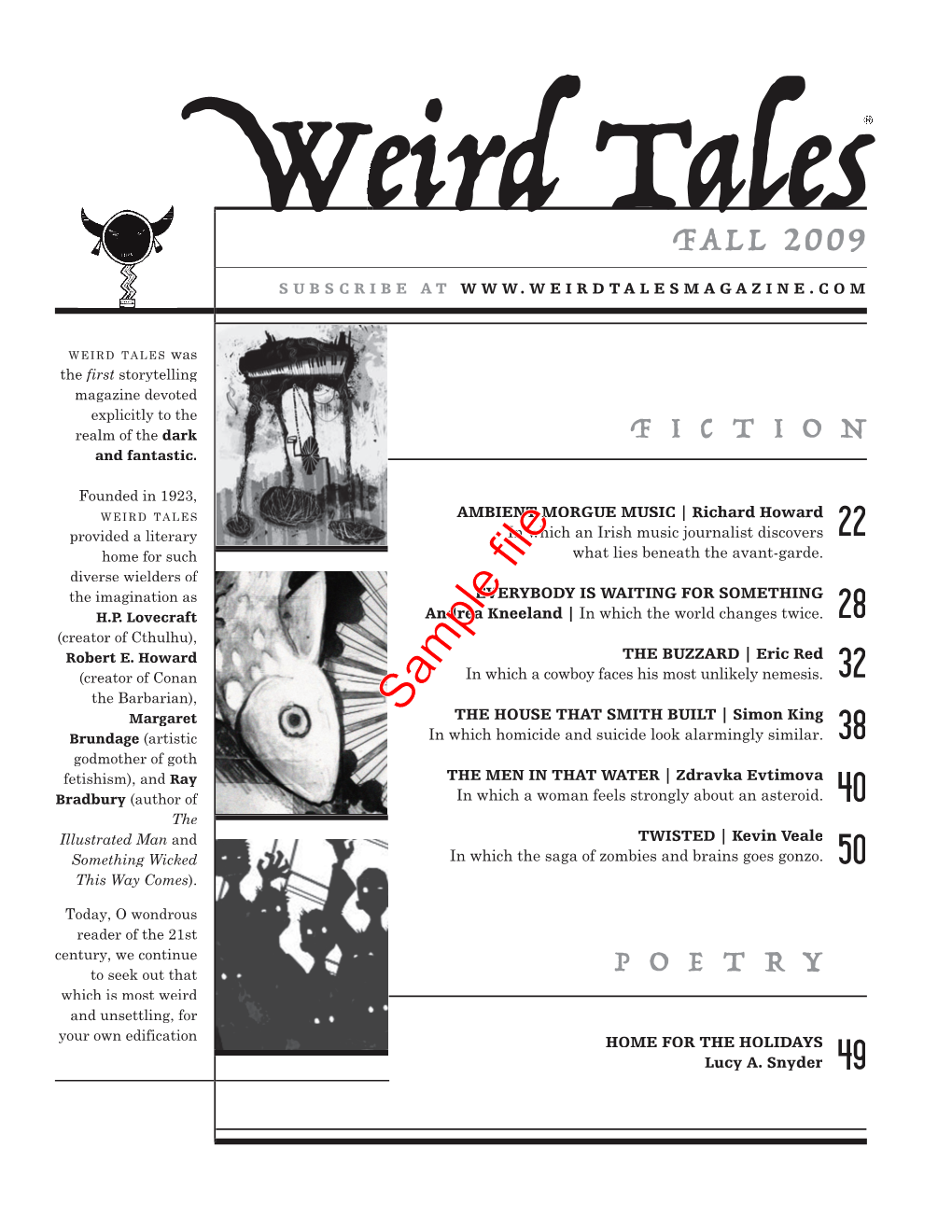 WEIRD TALES Was the First Storytelling Magazine Devoted Explicitly to the Realm of the Dark FICTION and Fantastic