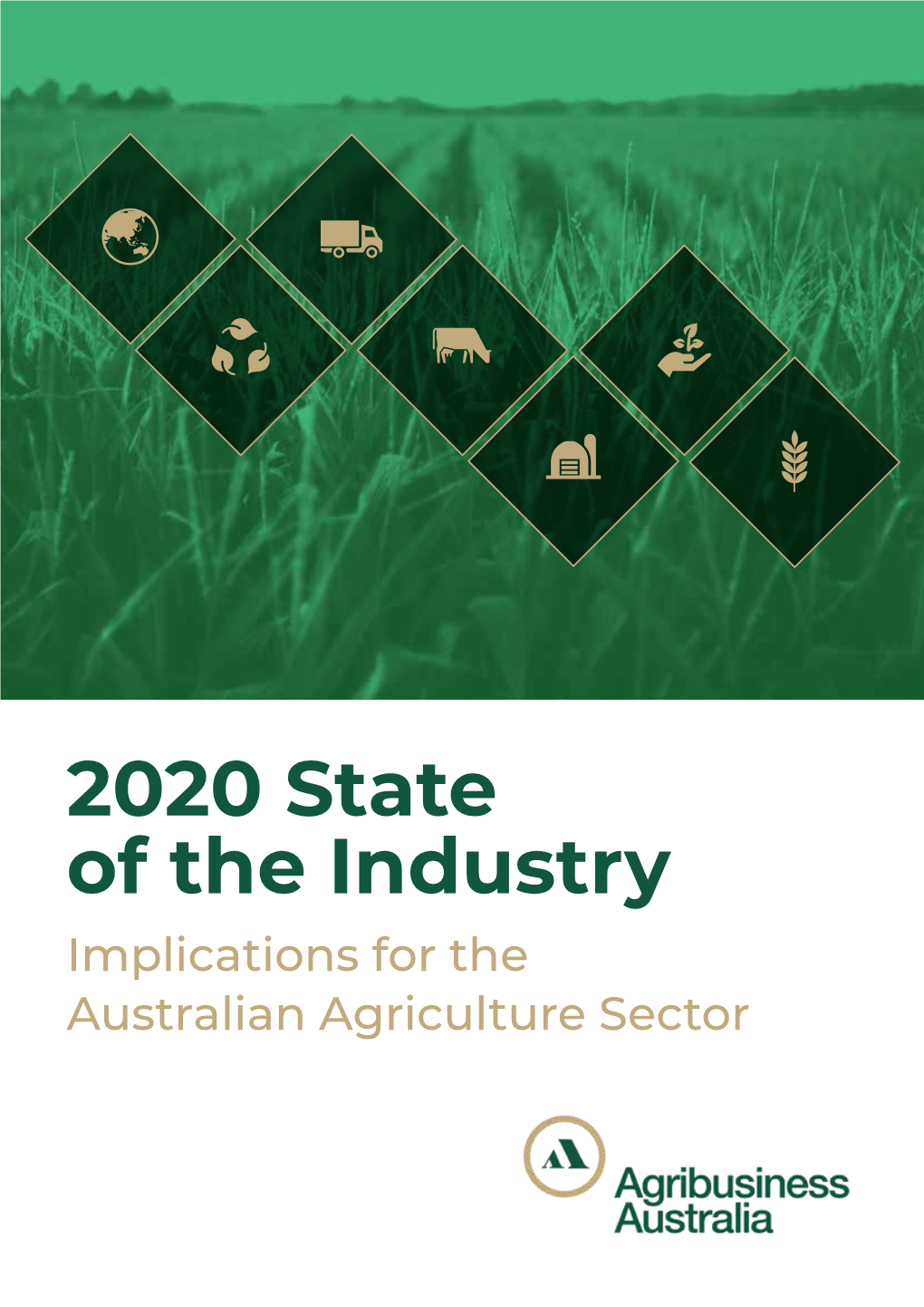 2020 State of the Industry Implications for the Australian Agriculture Sector 2 Contents