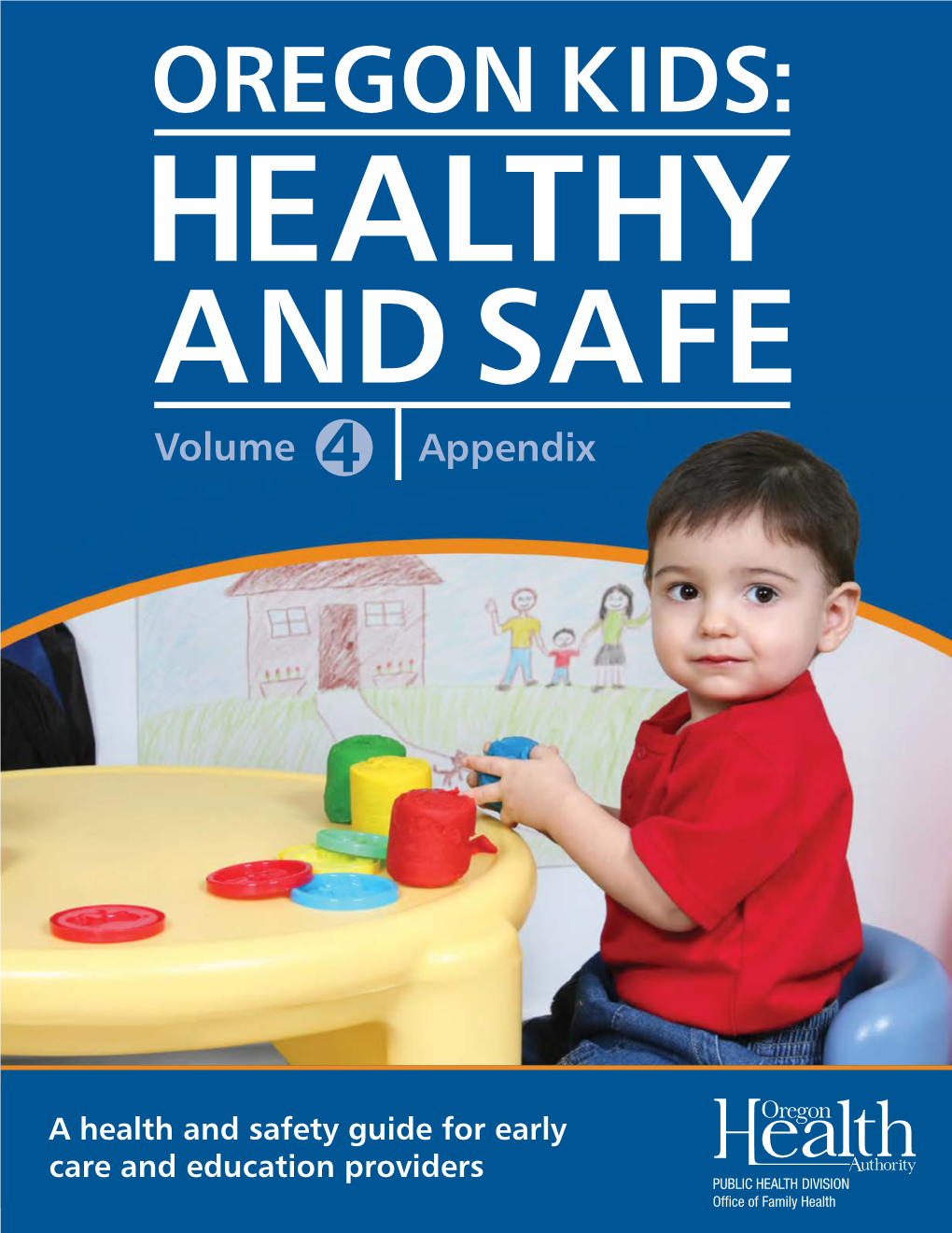 OREGON KIDS: HEALTHY and SAFE Volume 4 Appendix