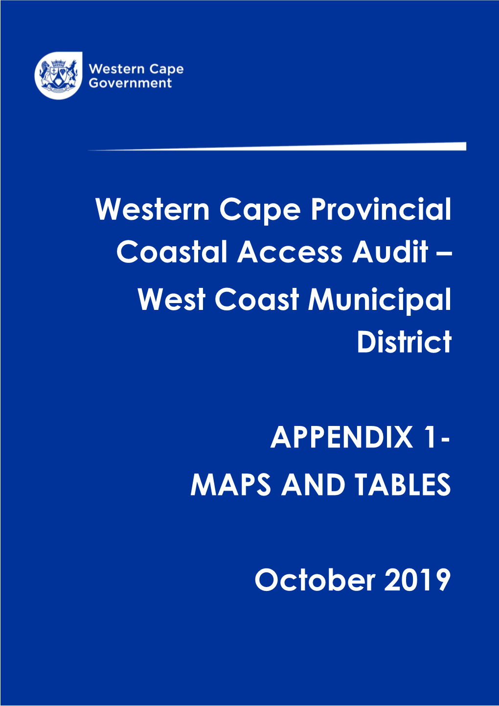 Western Cape Provincial Coastal Access Audit – West Coast Municipal District APPENDIX 1- MAPS and TABLES October 2019