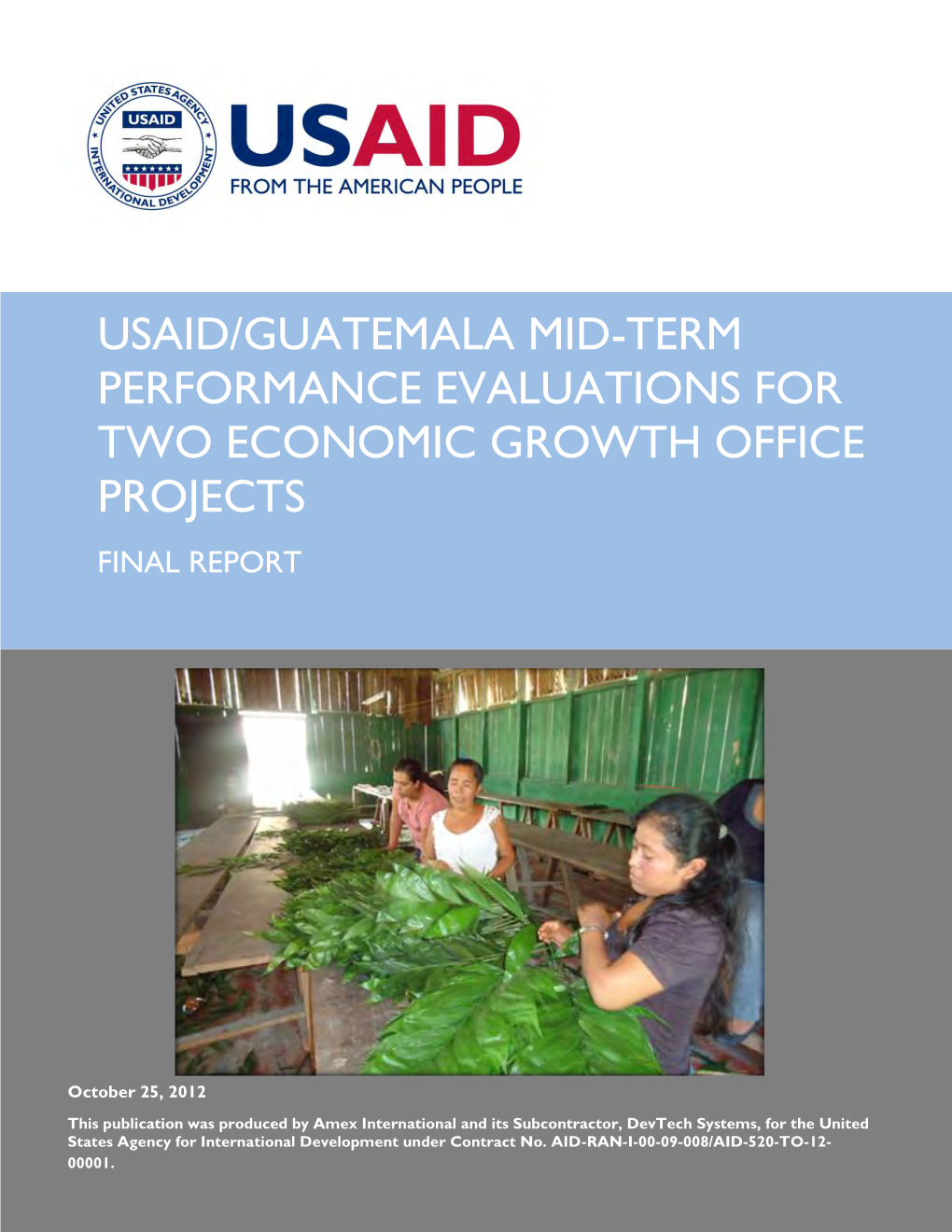 Usaid/Guatemala Mid-Term Performance Evaluations for Two Economic Growth Office Projects Final Report