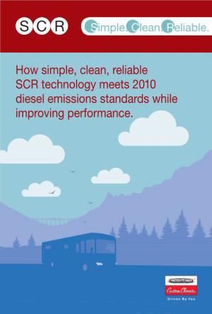 How Simple, Clean, Reliable SCR Technology Meets 2010 Diesel Emissions Standards While Improving Performance. SCR Simple