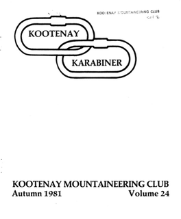 KOOTENAY MOUNTAINEERING CLUB Autumn 1981 V O L U M E 24