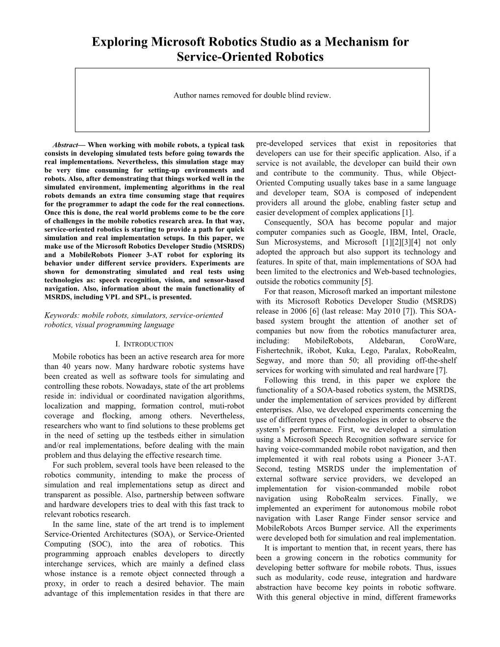 Exploring Microsoft Robotics Studio As a Mechanism for Service-Oriented Robotics