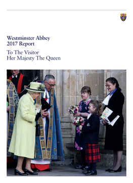 Westminster Abbey 2017 Report to the Visitor Her Majesty the Queen 4 — 13 Contents the Dean of Westminster the Very Reverend Dr John Hall
