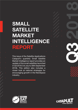 Small Satellite Market Intelligence Report Provides an Update of the Small Satellites Launched Q3 in Q3 2018 (1St July to 30Th September 2018)