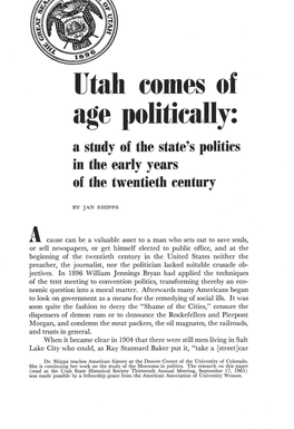 Utah Comes of Age Politically: a Study of the State's Politics in the Early Years of the Twentieth Century