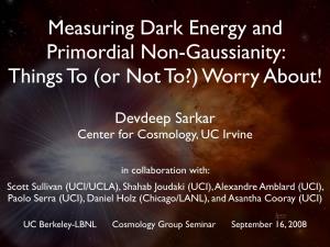 Measuring Dark Energy and Primordial Non-Gaussianity: Things to (Or Not To?) Worry About!