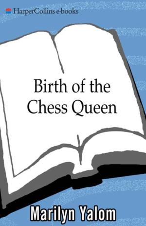 Birth of the Chess Queen C Marilyn Yalom for Irv, Who Introduced Me to Chess and Other Wonders Contents