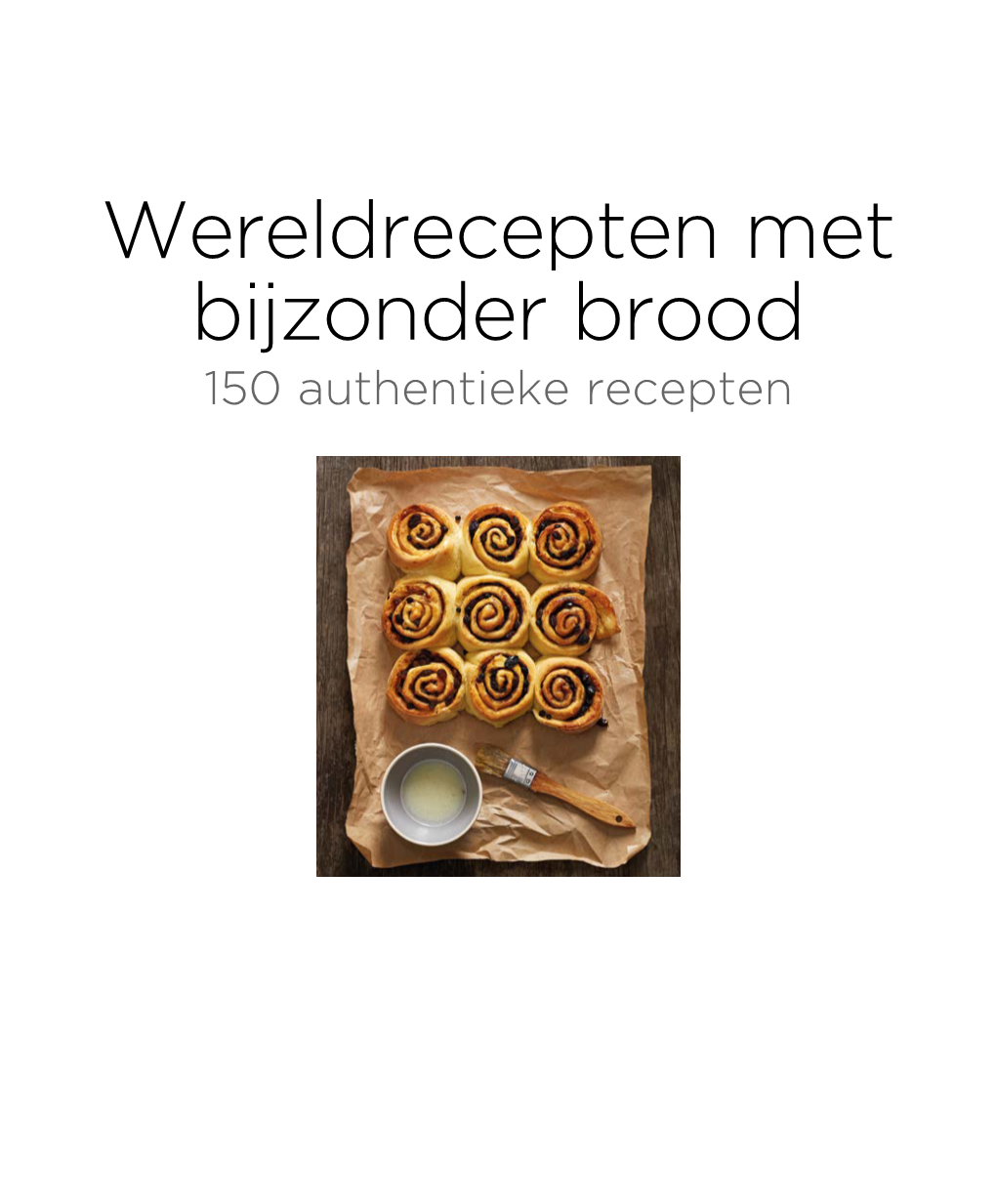 Wereldrecepten Met Bijzonder Brood 150 Authentieke Recepten Rachael Lane