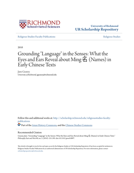 Grounding "Language" in the Senses: What the Eyes and Ears Reveal About Ming 名 (Names) in Early Chinese Texts Jane Geaney University of Richmond, Jgeaney@Richmond.Edu