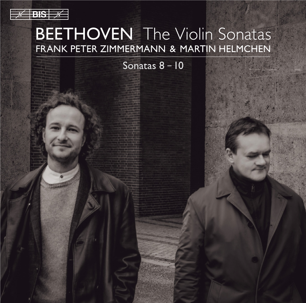 BEETHOVEN the Violin Sonatas FRANK PETER ZIMMERMANN & MARTIN HELMCHEN Sonatas 8 – 10