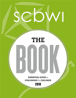 ESSENTIAL GUIDE to PUBLISHING for CHILDREN 2018 WELCOME to the BOOK: the ESSENTIAL GUIDE to PUBLISHING for CHILDREN