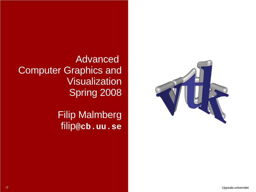 Advanced Computer Graphics and Visualization Spring 2007 Erik