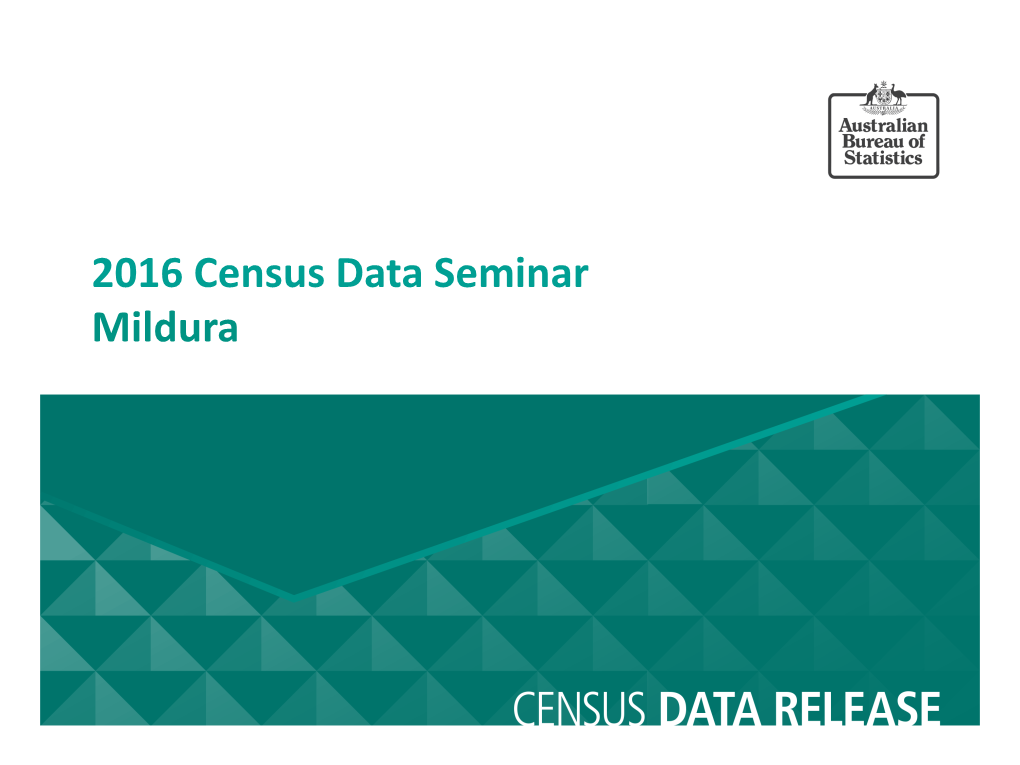 2016 Census Data Seminar Mildura