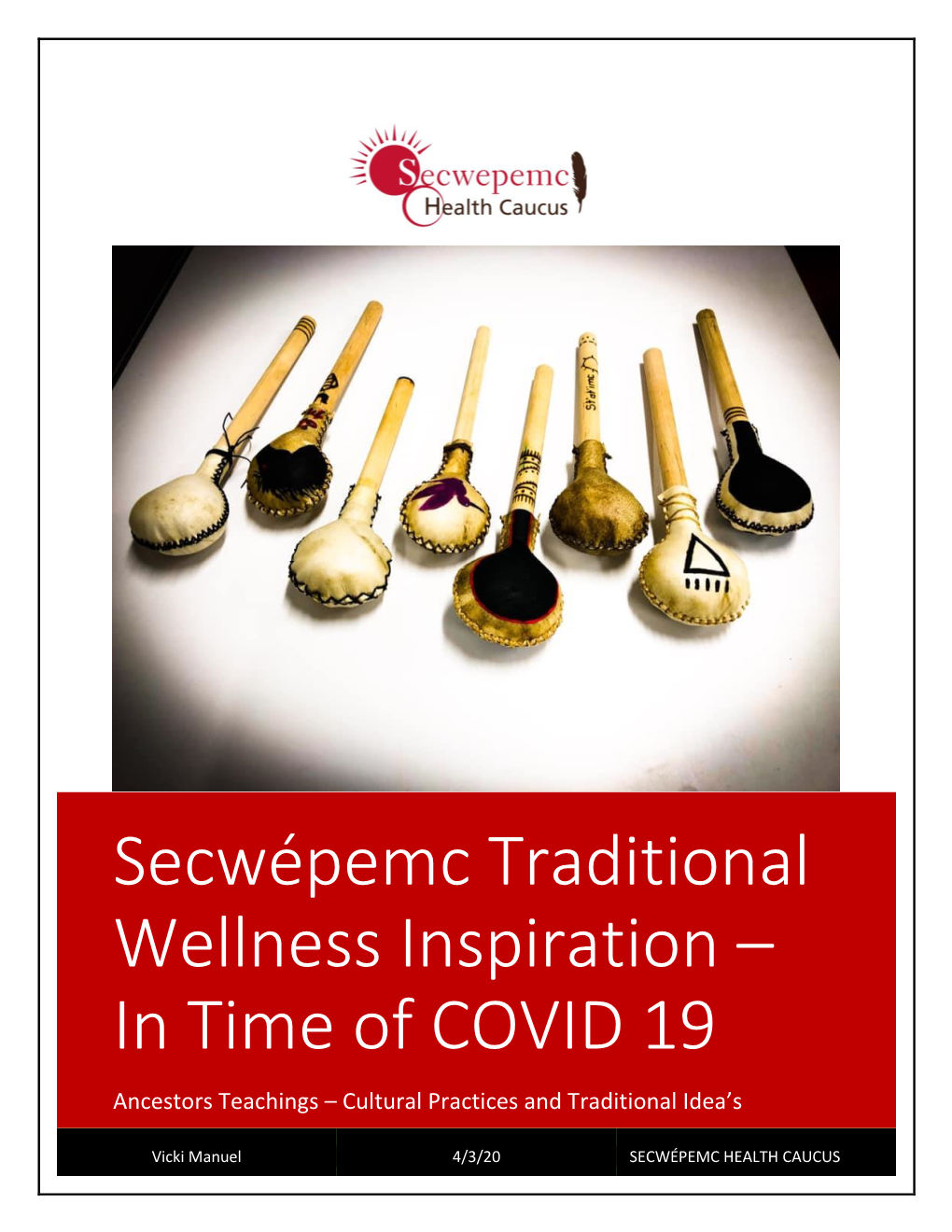 Secwépemc Traditional Wellness Inspiration – in Time of COVID 19 Ancestors Teachings – Cultural Practices and Traditional Idea’S