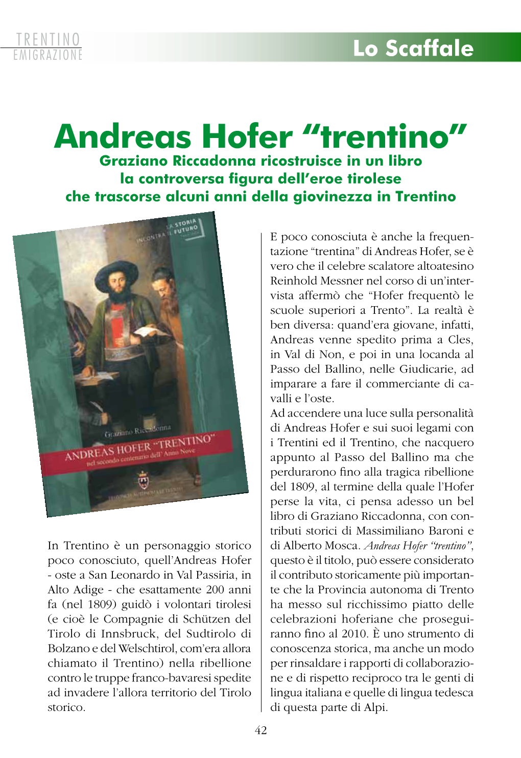 Andreas Hofer “Trentino” Graziano Riccadonna Ricostruisce in Un Libro La Controversa Figura Dell’Eroe Tirolese Che Trascorse Alcuni Anni Della Giovinezza in Trentino