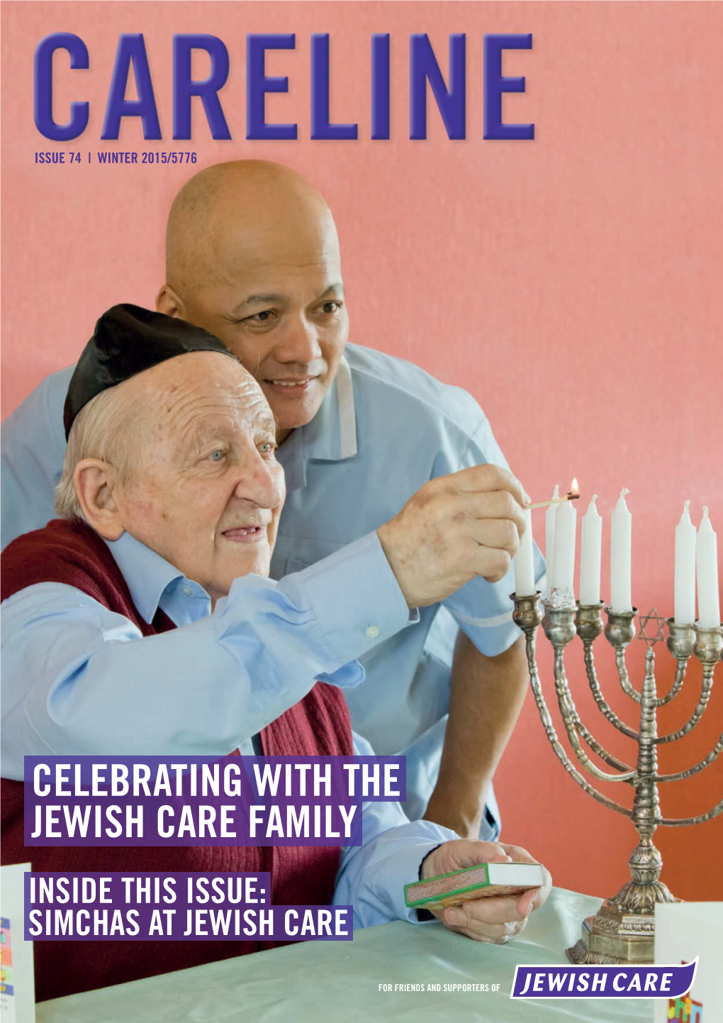 Celebrating with the Jewish Care Family Inside This Issue: Simchas at Jewish Care