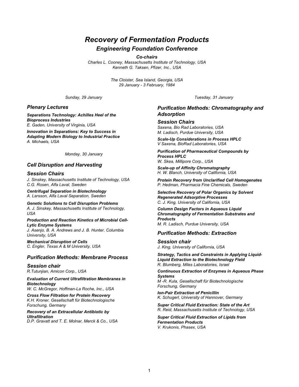 Recovery of Fermentation Products Engineering Foundation Conference Co-Chairs Charles L