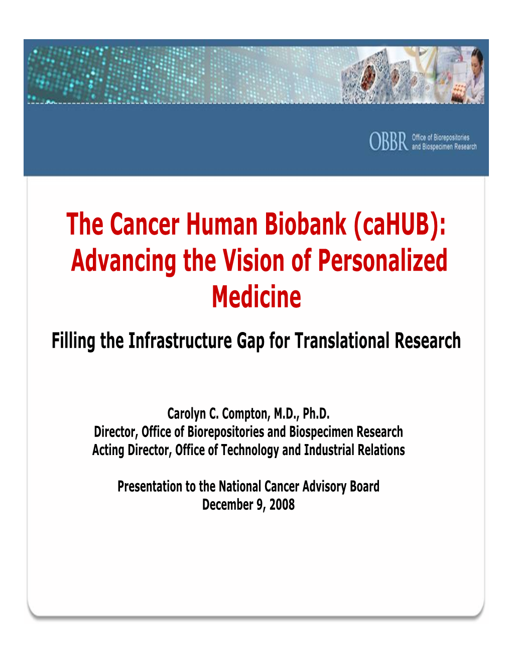 The Cancer Human Biobank (Cahub): Advancing the Vision of Personalized Medicine Filling the Infrastructure Gap for Translational Research