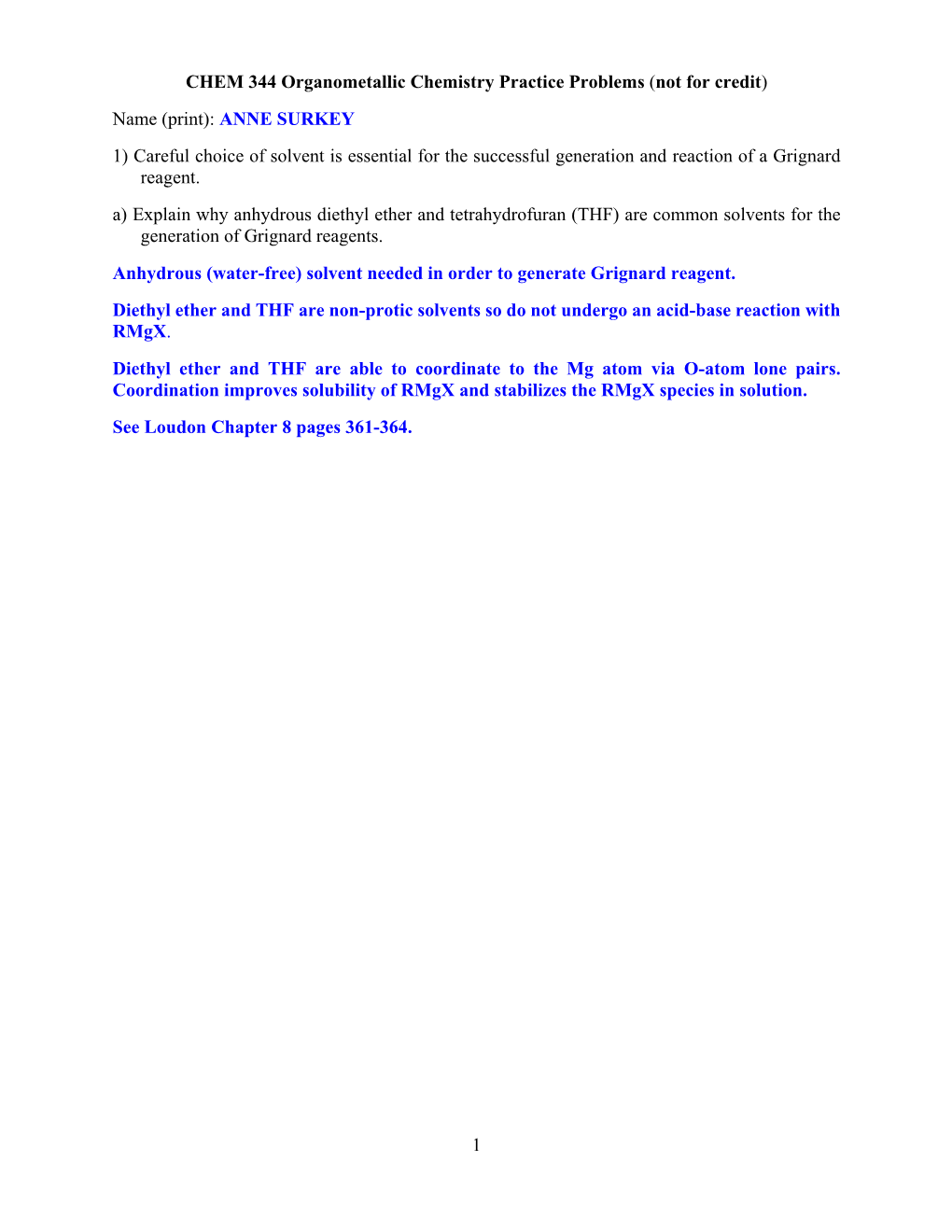 (Water-Free) Solvent Needed in Order to Generate Grignard Reagent. Diethyl Ether and THF Are Non-Protic Solvents So Do Not Undergo an Acid-Base Reaction with Rmgx